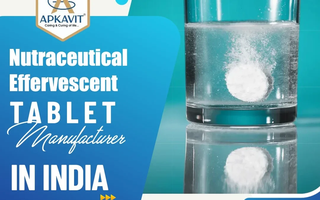 Nutraceutical Effervescent tablet Manufacturer in India