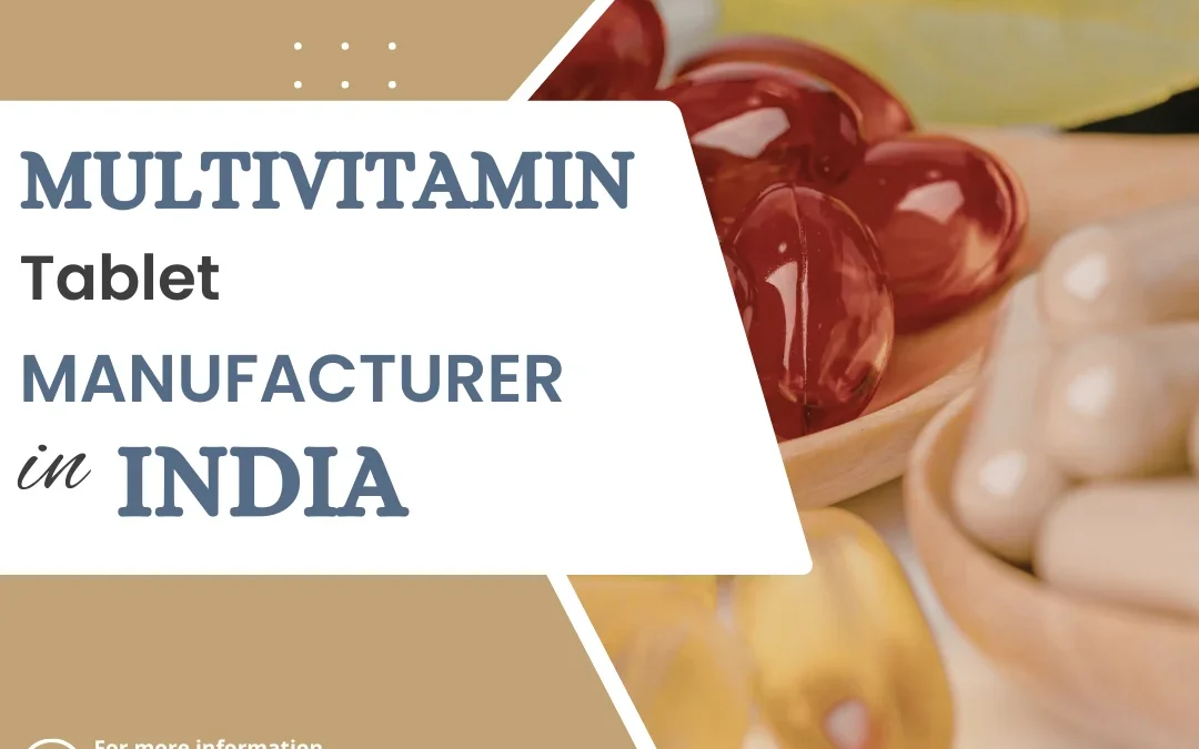 Multivitamin Tablet Manufacturer in India