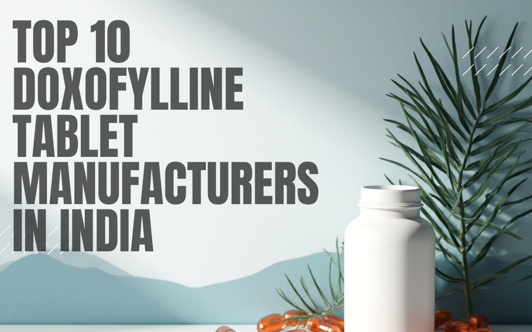 Top 10 Doxofylline Tablet Manufacturers in India